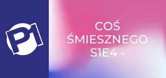 Coś śmiesznego S1E4 - Kabaret Ani Mru Mru