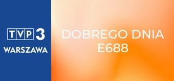 Dobrego dnia E688