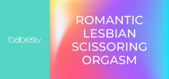 Romantic lesbian scissoring orgasm E81