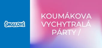 Koumákova vychytralá párty / Šmoulí alarm