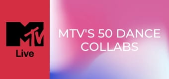 MTV's 50 Dance Collabs