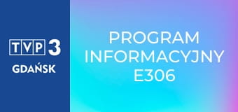 Program informacyjny E306