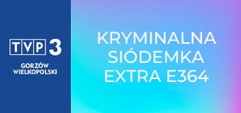 Kryminalna Siódemka Extra E364