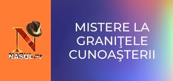 Mistere la graniţele cunoaşterii