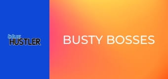 Busty Bosses