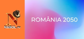 România 2050 România 2050