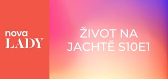 Život na jachtě S10E1