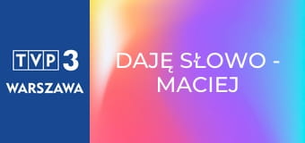 Daję słowo - Maciej Orłoś E32 - Ewa Bem