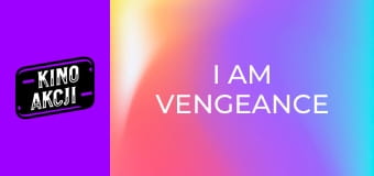 I Am Vengeance