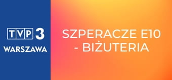 Szperacze E10 - Biżuteria