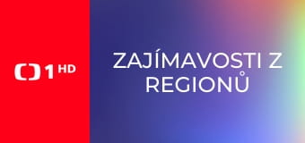 Zajímavosti z regionů