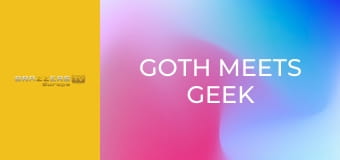 Goth Meets Geek