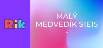 Malý medvedík S1E15 - Výlet malého medvedíka k hviezdam / Prekvapenie malého medvedíka / Malý medvedík a Severný pól