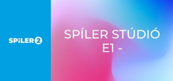 Spíler stúdió E1 - Spíler stúdió