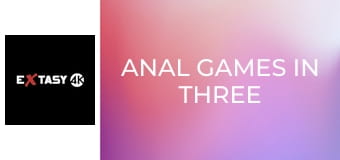 Anal Games in Three 2