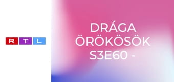 Drága örökösök S3E60 - Kitör a frász