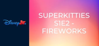 Superkitties S1E2 - Fireworks Fright / Cheese Trees