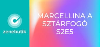 Marcellina a Sztárfogó S2E5 Marcellina a Sztárfogó S2E5