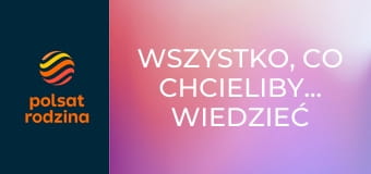 Wszystko, co chcielibyście wiedzieć S2E53 - Czy chorego seniora oddać do domu opieki?