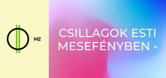 Csillagok esti mesefényben - Kígyós Jancsi