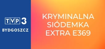 Kryminalna Siódemka Extra E369