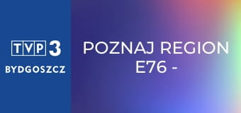 Poznaj region E76 - Zamek Książ