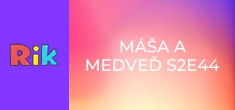 Máša a medveď S2E44