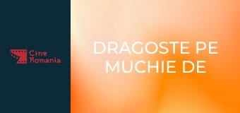 Dragoste Pe Muchie De Cutit