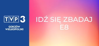 Idź się zbadaj E8 - Rak jelita grubego