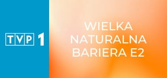Wielka naturalna bariera E2
