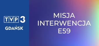 Misja interwencja E59