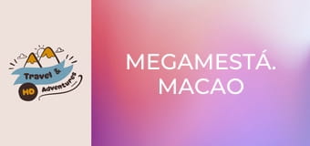 Megamestá. Macao