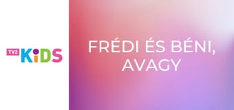 Frédi és Béni, avagy a két kőkorszaki szaki E21 - Frédi, a fűzfapoéta Frédi és Béni, avagy a két kőkorszaki szaki E21 - Frédi, a fűzfapoéta