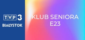 Klub seniora E23 Klub seniora E23