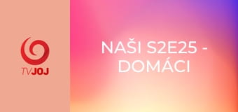 Naši S2E25 - Domáci miláčikovia