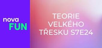 Teorie velkého třesku S7E24 - Porušení statu quo