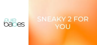 Sneaky 2 For You E330