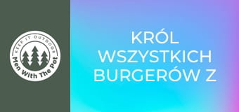 Król wszystkich BURGERÓW Z KURCZAKIEM Król wszystkich BURGERÓW Z KURCZAKIEM