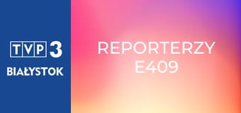 Reporterzy E409