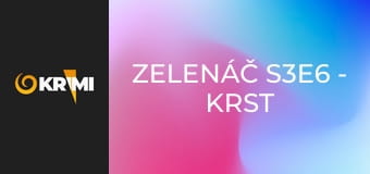 Zelenáč S3E6 - Krst ohňom