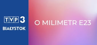 O milimetr E23