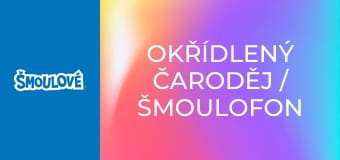 Okřídlený čaroděj / Šmoulofon