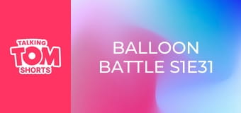 Balloon Battle S1E31