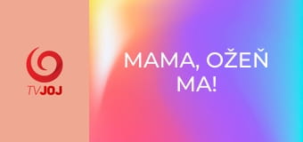 Mama, ožeň ma!