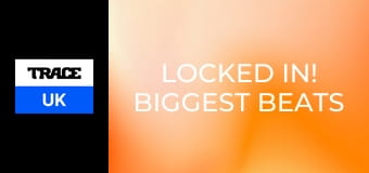 Locked In! Biggest Beats