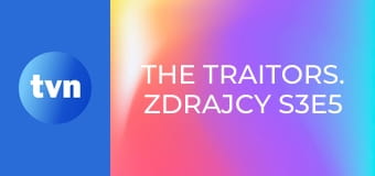 The Traitors. Zdrajcy S3E5