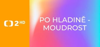 Po hladině - Moudrost