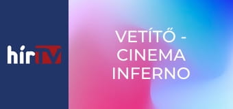 Vetítő - Cinema Inferno