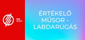 Értékelő műsor - Labdarúgás