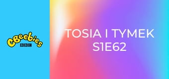 Tosia i Tymek S1E62